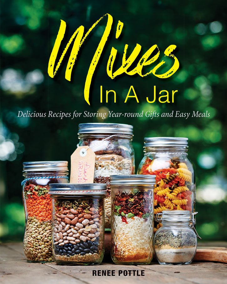 Mother Earth News Mixes In A Jar: Delicious Recipes for Storing Year - Rounds Gifts and Easy Meals