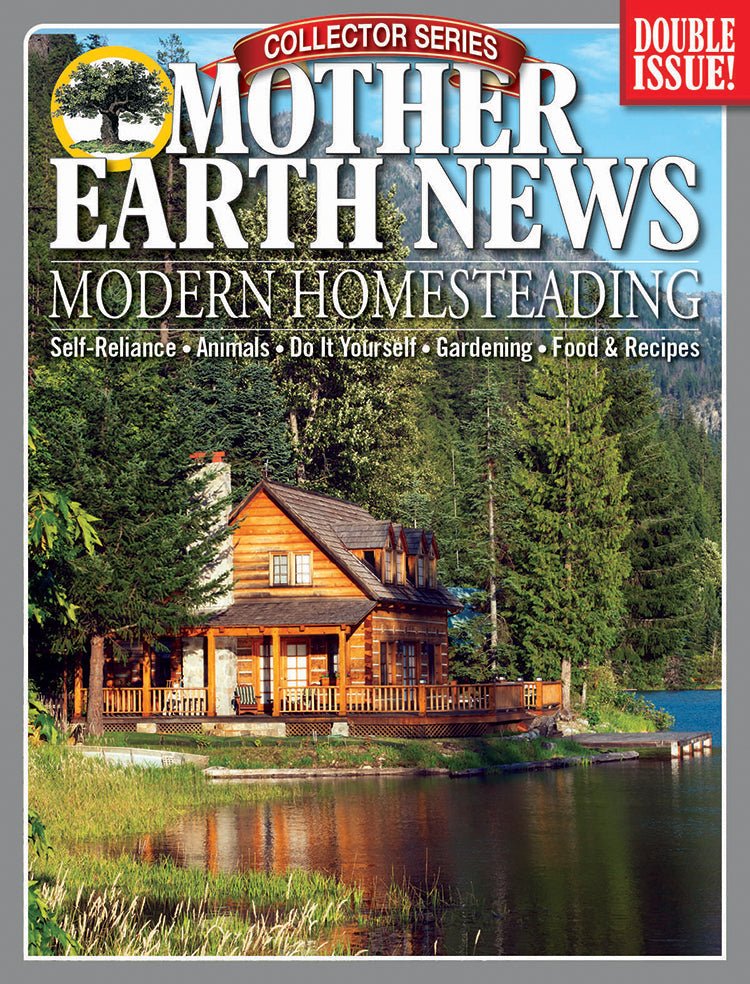 Mother Earth News Mother Earth News Collector Series Modern Homesteading, 6th Edition