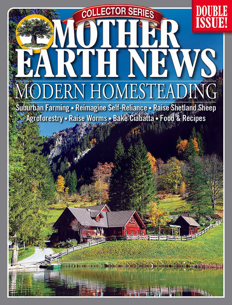 Mother Earth News Mother Earth News Collector Series Modern Homesteading, 7th Edition