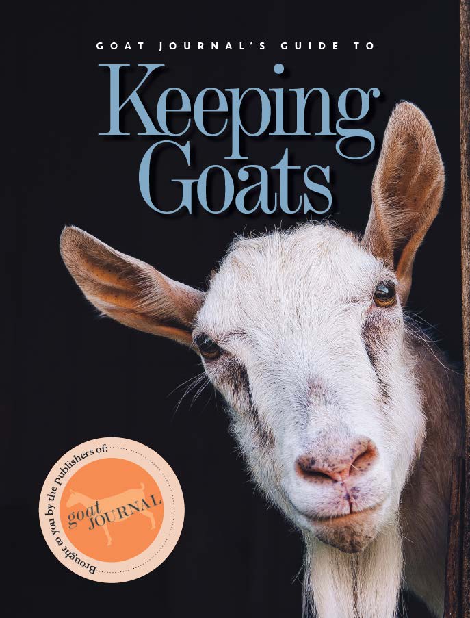 Mother Earth News Goat Journal's Guide to Keeping Goats