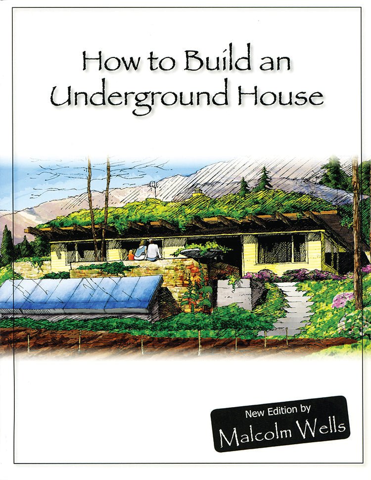 Mother Earth News How To Build An Underground House
