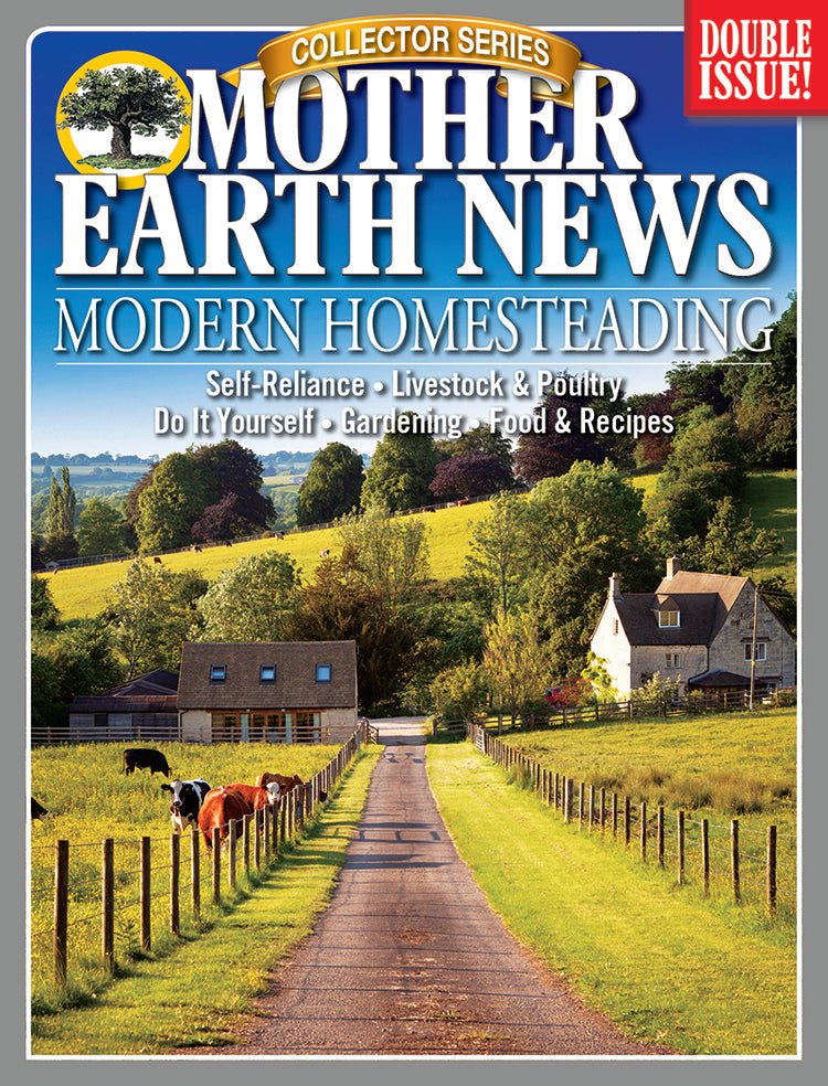 Mother Earth News Mother Earth News Collector Series Modern Homesteading, 2nd Edition