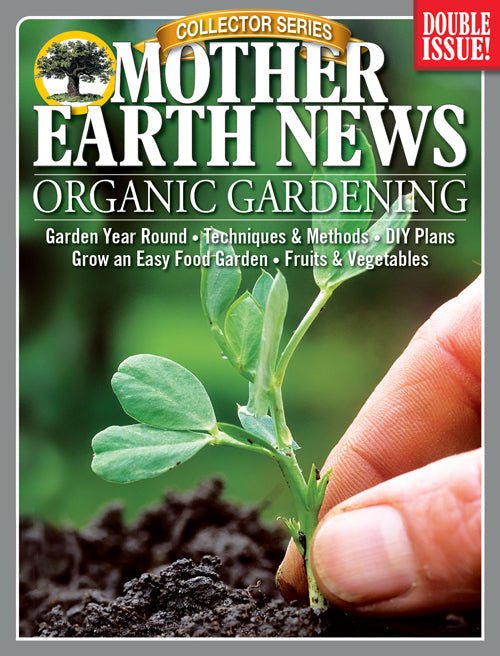 Mother Earth News Mother Earth News Collector Series Organic Gardening, 3rd Edition