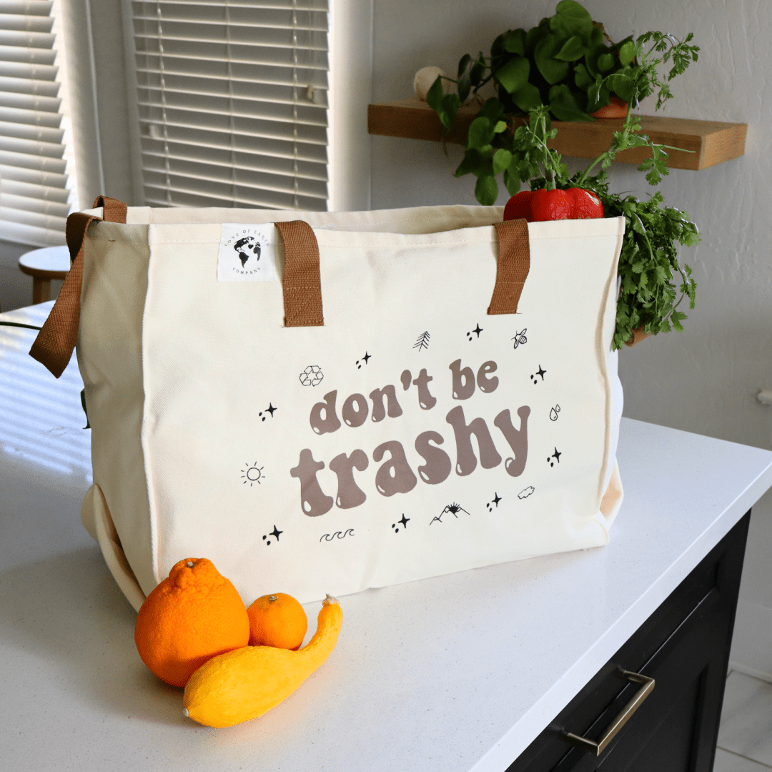 Love of Earth Co. “Don’t be trashy” XL Tote Bag