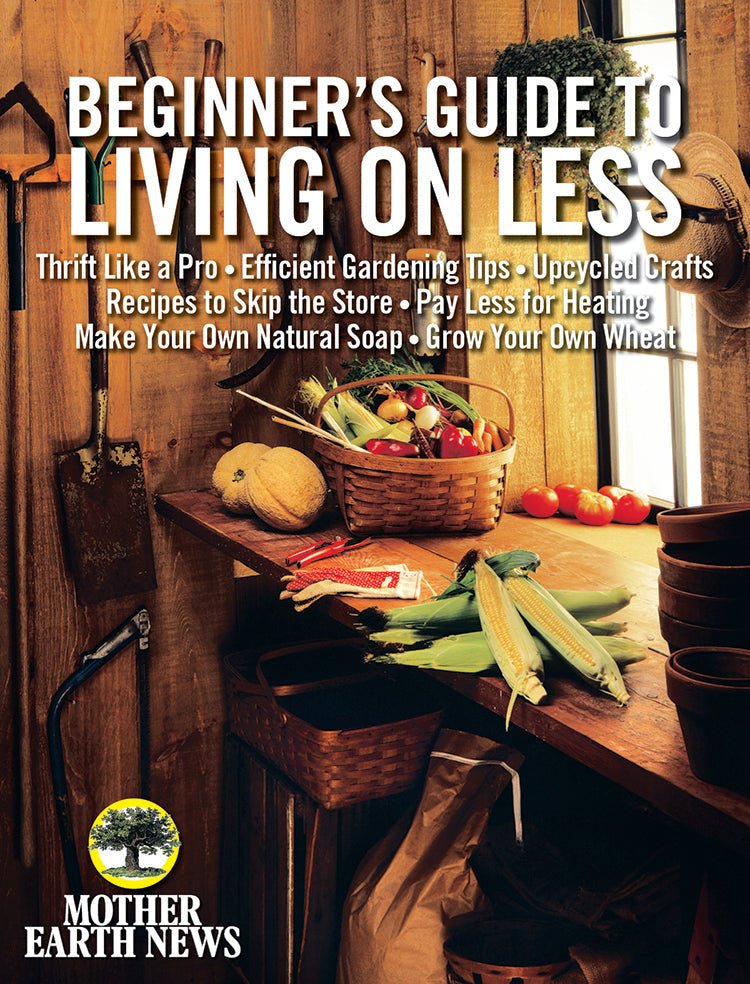 Mother Earth News Mother Earth News Beginner's Guide to Living on Less